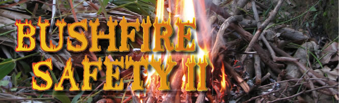 Bushfire Safety II Bushfire Safety II