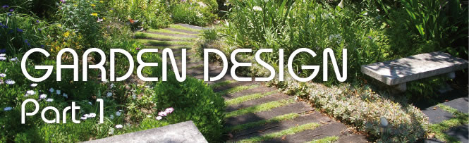 GARDEN DESIGN - Part 1 GARDEN DESIGN - Part 1