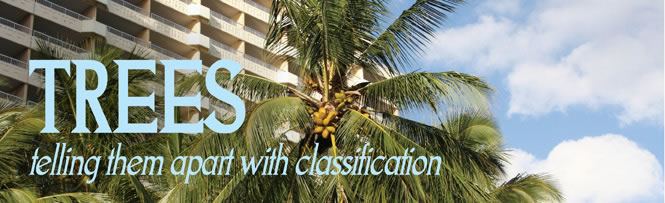 Trees: telling them apart with classification Trees: telling them apart with classification