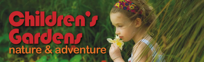 Children's Gardens - nature & adventure